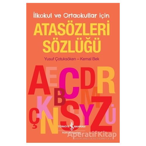 Atasözleri Sözlüğü - Yusuf Çotuksöken - İş Bankası Kültür Yayınları