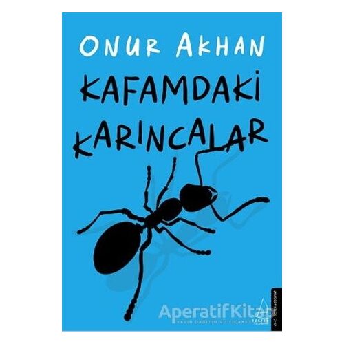 Kafamdaki Karıncalar - Onur Akhan - Destek Yayınları