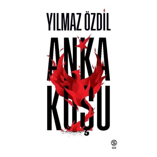 Anka Kuşu - Yılmaz Özdil - Sia Kitap