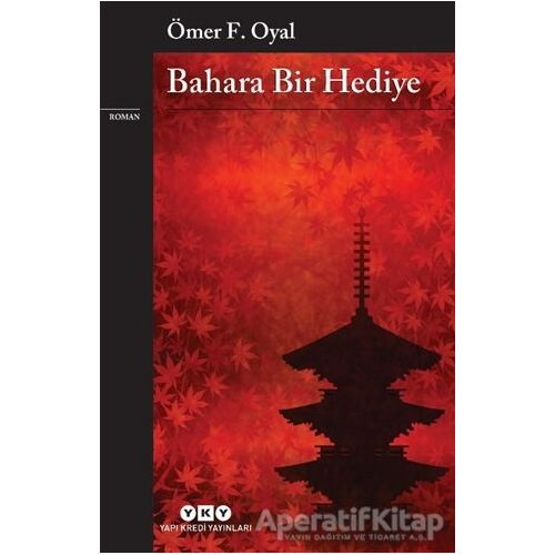 Bahara Bir Hediye - Ömer F. Oyal - Yapı Kredi Yayınları