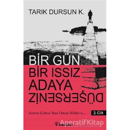 Bir Gün Bir Issız Adaya Düşerseniz 2. Cilt - Tarık Dursun K. - İnkılap Kitabevi