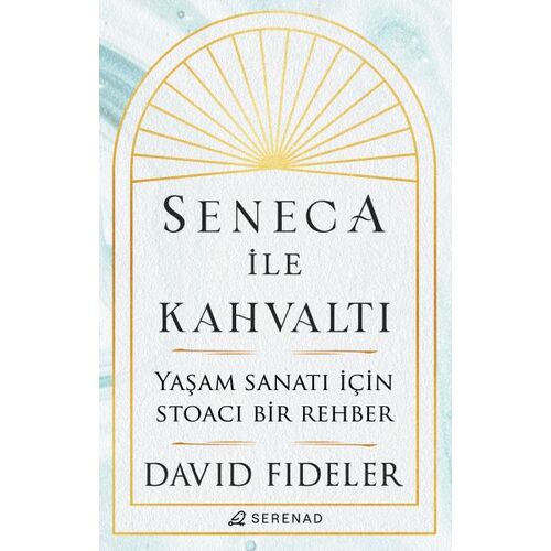 Seneca İle Kahvaltı - David Fideler - Serenad Yayınevi