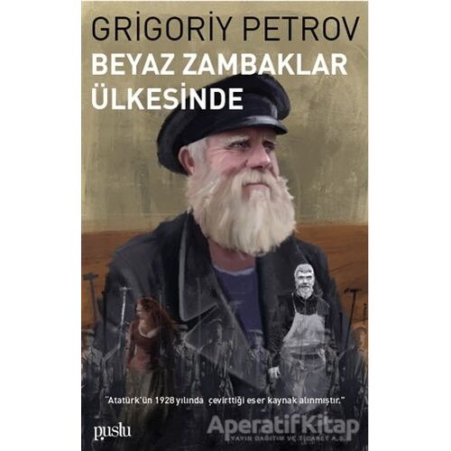 Beyaz Zambaklar Ülkesinde - Grigori Spiridonoviç Petrov - Puslu Yayıncılık