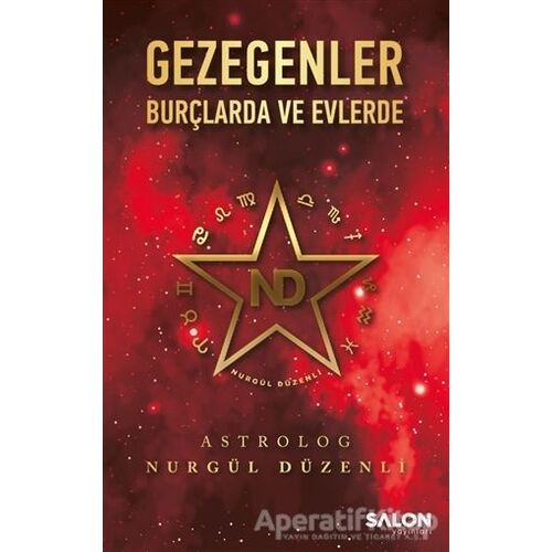 Gezegenler Burçlarda ve Evlerde - Nurgül Düzenli - Salon Yayınları