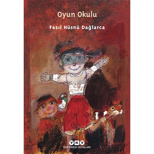 Oyun Okulu - Fazıl Hüsnü Dağlarca - Yapı Kredi Yayınları