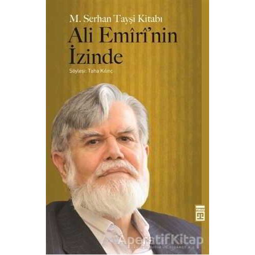 Ali Emiri’nin İzinde - Mehmet Serhan Tayşi - Timaş Yayınları