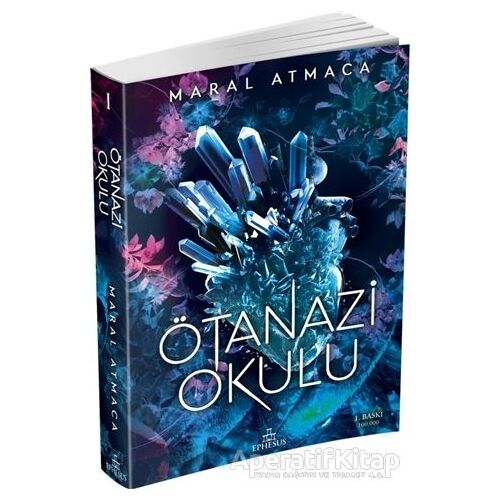 Ötanazi Okulu - Maral Atmaca - Ephesus Yayınları