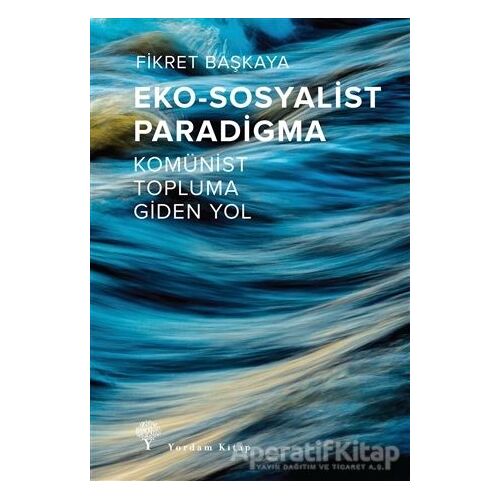 Eko-Sosyalist Paradigma - Fikret Başkaya - Yordam Kitap