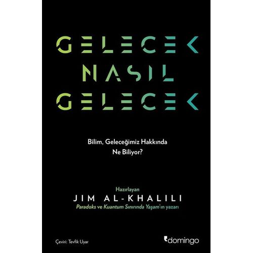 Gelecek Nasıl Gelecek - Philip Ball - Domingo Yayınevi