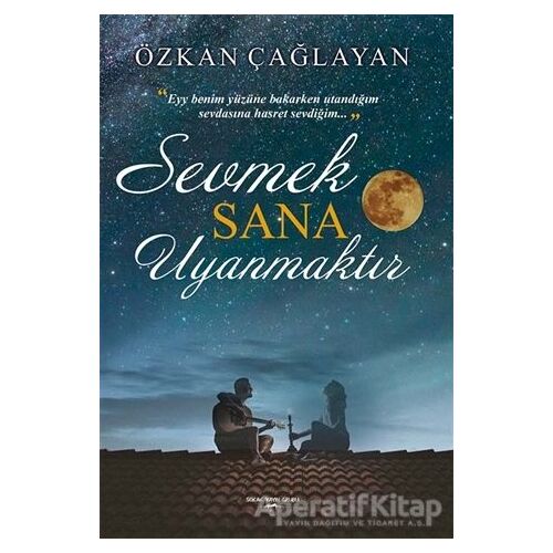 Sevmek Sana Uyanmaktır - Özkan Çağlayan - Sokak Kitapları Yayınları