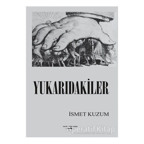 Yukarıdakiler - İsmet Kuzum - Sokak Kitapları Yayınları