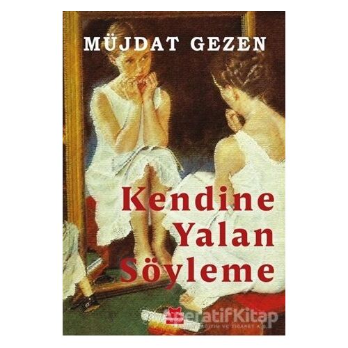 Kendine Yalan Söyleme - Müjdat Gezen - Kırmızı Kedi Yayınevi