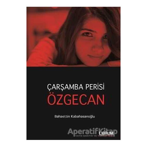 Çarşamba Perisi Özgecan - Bahaettin Kabahasanoğlu - Librum Kitap