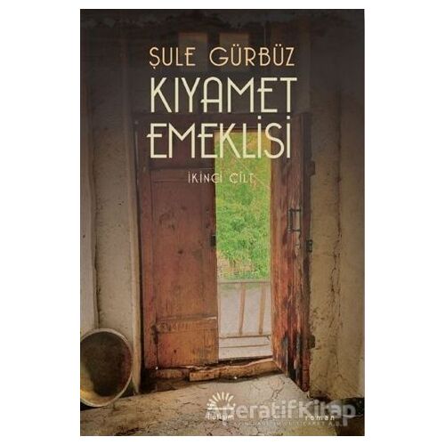 Kıyamet Emeklisi - İkinci Cilt - Şule Gürbüz - İletişim Yayınevi