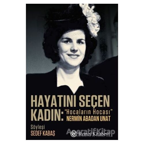 Hayatını Seçen Kadın - Sedef Kabaş - Remzi Kitabevi