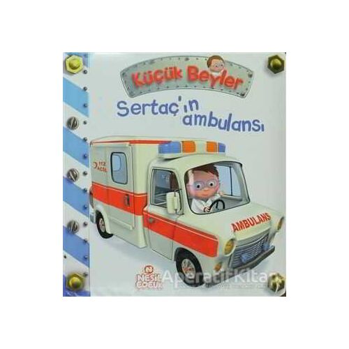 Küçük Beyler - Sertaç’ın Ambulansı - Nathalie Belineau - Nesil Çocuk Yayınları