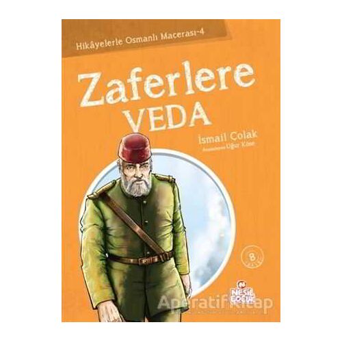 Zaferlere Veda - İsmail Çolak - Nesil Çocuk Yayınları