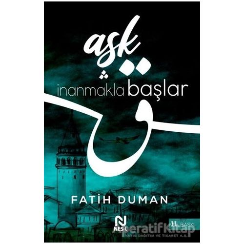 Aşk İnanmakla Başlar - Fatih Duman - Nesil Yayınları