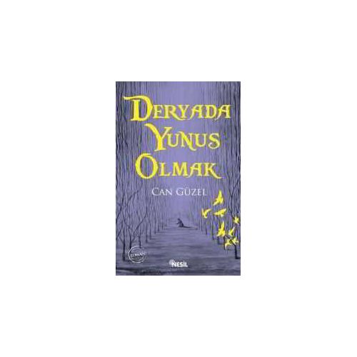 Deryada Yunus Olmak - Can Güzel - Nesil Yayınları