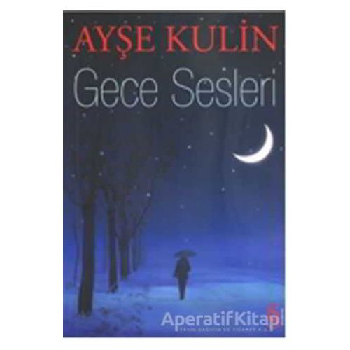 Gece Sesleri - Ayşe Kulin - Everest Yayınları