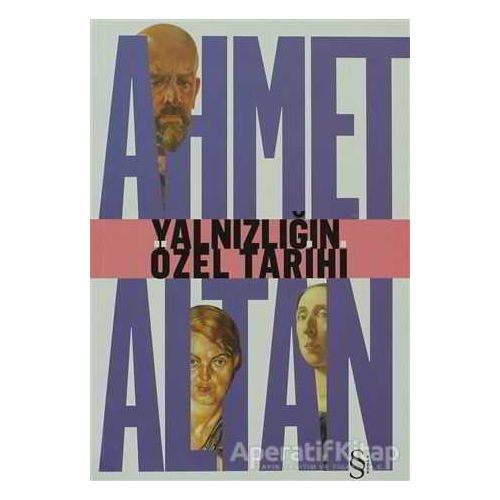 Yalnızlığın Özel Tarihi - Ahmet Altan - Everest Yayınları