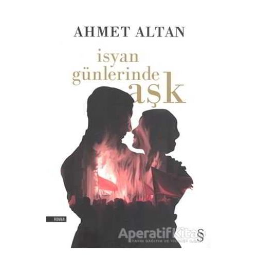 İsyan Günlerinde Aşk - Ahmet Altan - Everest Yayınları