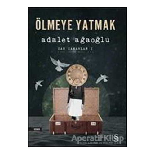 Ölmeye Yatmak - Adalet Ağaoğlu - Everest Yayınları