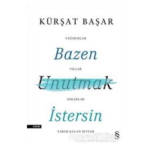 Bazen Unutmak İstersin - Kürşat Başar - Everest Yayınları