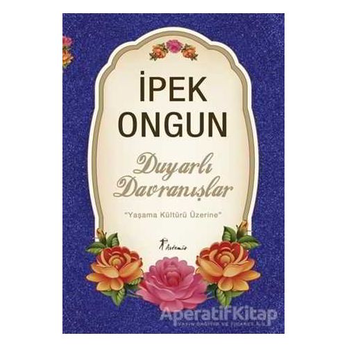 Duyarlı Davranışlar - İpek Ongun - Artemis Yayınları