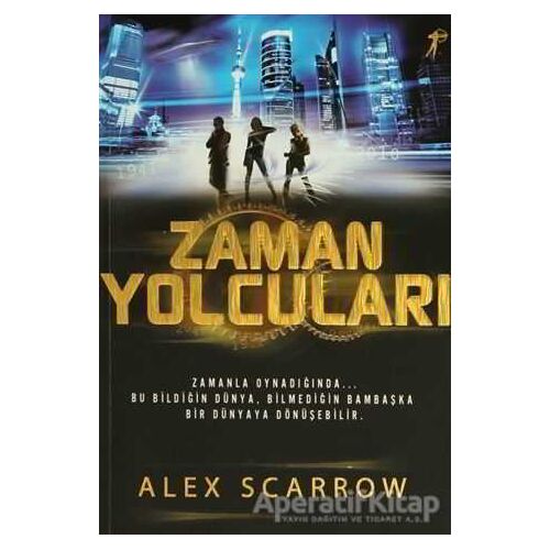 Zaman Yolcuları - Alex Scrrow - Artemis Yayınları