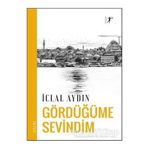 Gördüğüme Sevindim - İclal Aydın - Artemis Yayınları