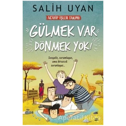 Gülmek Var Dönmek Yok - Acayip İşler Takımı - Salih Uyan - Carpe Diem Kitapları