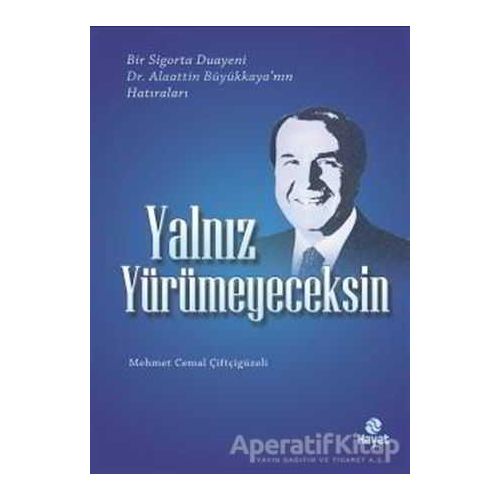 Yalnız Yürümeyeceksin - Mehmet Cemal Çiftçigüzeli - Hayat Yayınları