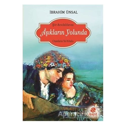 Aşıkların Yolunda - İbrahim Ünsal - Hayat Yayınları