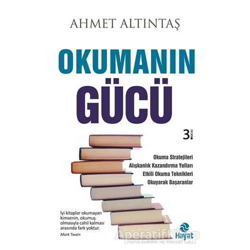 Okumanın Gücü - Ahmet Altıntaş - Hayat Yayınları