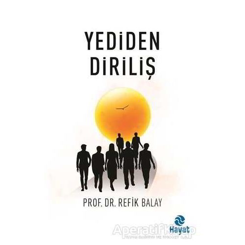 Yediden Diriliş - Refik Balay - Hayat Yayınları