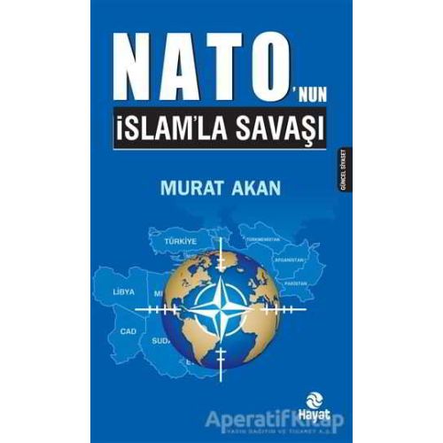 Natonun İslamla Savaşı - Murat Akan - Hayat Yayınları
