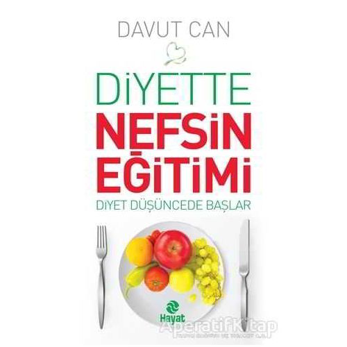 Diyette Nefsin Eğitimi - Davut Can - Hayat Yayınları