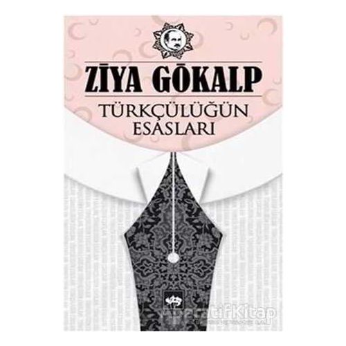 Türkçülüğün Esasları - Ziya Gökalp - Ötüken Neşriyat