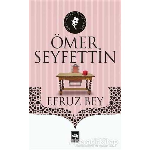 Efruz Bey - Ömer Seyfettin - Ötüken Neşriyat