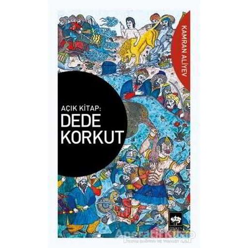 Açık Kitap: Dede Korkut - Kamran Aliyev - Ötüken Neşriyat