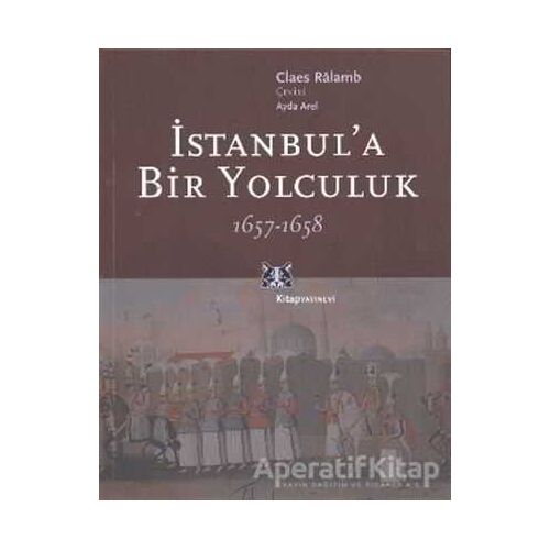 İstanbul’a Bir Yolculuk 1657-1658 - Claes Ralamb - Kitap Yayınevi