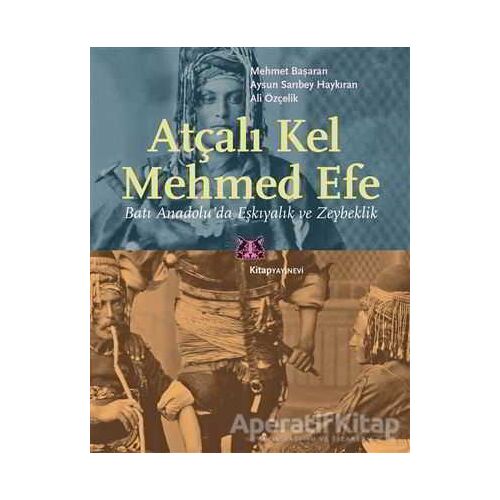 Atçalı Kel Mehmed Efe - Aysun Sarıbey Haykıran - Kitap Yayınevi