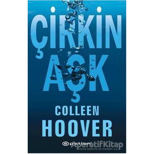 Çirkin Aşk - Colleen Hoover - Epsilon Yayınevi