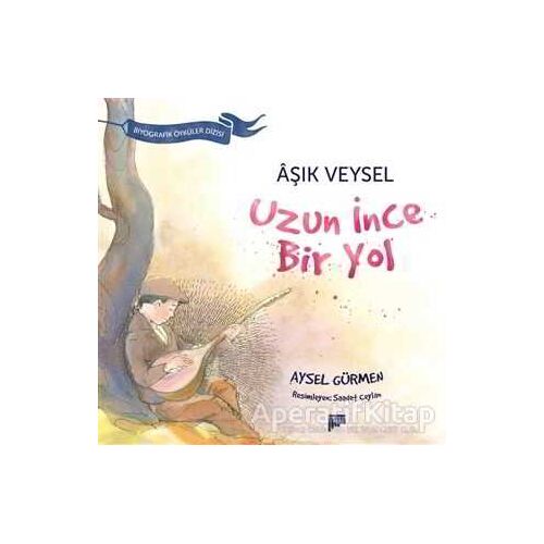 Aşık Veysel / Uzun İnce Bir yol - Aysel Gürmen - Pan Yayıncılık