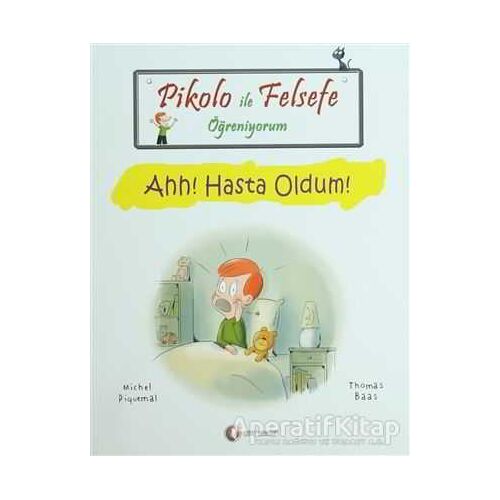Pikolo ile Felsefe Öğreniyorum - Ahh! Hasta Oldum! - Thomas Baas - ODTÜ Geliştirme Vakfı Yayıncılık