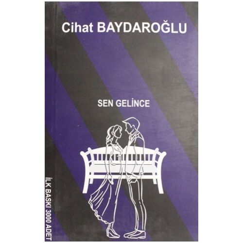 Sen Gelince - Cihat Baydaroğlu - Ak Oruçoğlu Yayınları
