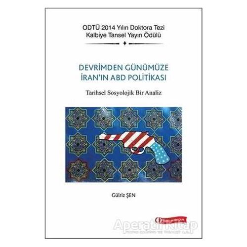 Devrimden Günümüze İranın ABD Politikası - Gülriz Şen - ODTÜ Geliştirme Vakfı Yayıncılık