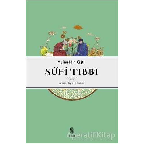 Sufi Tıbbı - Şeyh Hakim Muinüddin Çişti - İnsan Yayınları