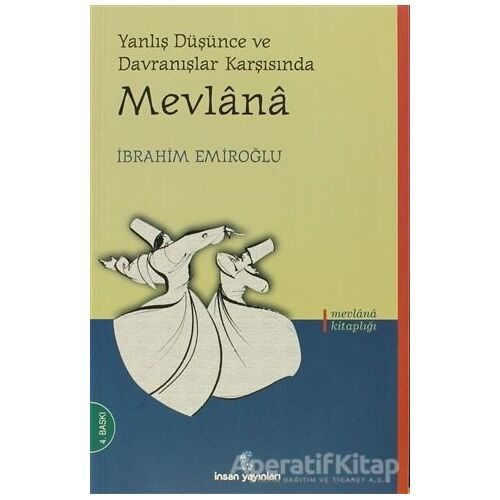 Yanılgıdan Bilgeliğe Mevlanadan Dersler - İbrahim Emiroğlu - İnsan Yayınları